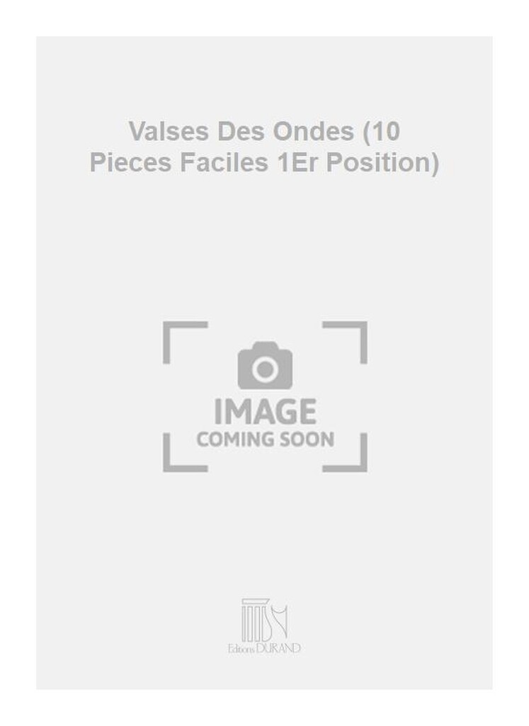 Valses Des Ondes (10 Pieces Faciles 1Er Position)